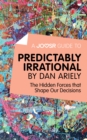 Image for Joosr Guide to... Predictably Irrational by Dan Ariely: The Hidden Forces that Shape Our Decisions.