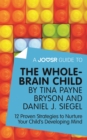 Image for Joosr Guide to... The Whole-Brain Child by Tina Payne Bryson and Daniel J. Siegel: 12 Proven Strategies to Nurture Your Child&#39;s Developing Mind.