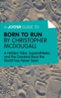 Image for Joosr Guide to... Born to Run by Christopher McDougall: A Hidden Tribe, Superathletes and the Greatest Race the World has Never Seen.