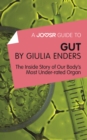 Image for Joosr Guide to... Gut by Giulia Enders: The Inside Story of Our Body&#39;s Most Underrated Organ.
