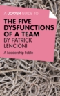 Image for Joosr Guide to... The Five Dysfunctions of a Team by Patrick Lencioni: A Leadership Fable.