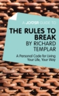 Image for Joosr Guide to... The Rules to Break by Richard Templar: A Personal Code for Living Your Life, Your Way.