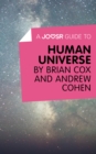 Image for Joosr Guide to... Human Universe by Brian Cox and Andrew Cohen.