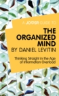 Image for Joosr Guide to... The Organized Mind by Daniel Levitin: Thinking Straight in the Age of Information Overload.
