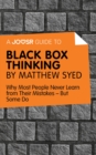 Image for Joosr Guide to... Black Box Thinking by Matthew Syed: Why Most People Never Learn from Their Mistakes-But Some Do.