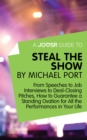 Image for Joosr guide to...Steal the show by Michael Port.