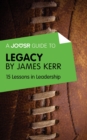 Image for Joosr Guide to... Legacy by James Kerr: 15 Lessons in Leadership.
