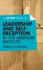 Image for Joosr Guide to... Leadership and Self-Deception by The Arbinger Institute: Getting Out of the Box.