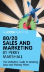 Image for Joosr Guide to... 80/20 Sales and Marketing by Perry Marshall: The Definitive Guide to Working Less and Making More.