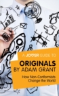 Image for Joosr Guide to... Originals by Adam Grant: How Non-Conformists Change the World.