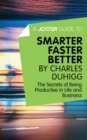 Image for Joosr Guide to... Smarter Faster Better by Charles Duhigg: The Secrets of Being Productive in Life and Business.