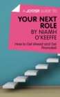 Image for Joosr Guide to... Your Next Role by Niamh O&#39;Keeffe: How to Get Ahead and Get Promoted.