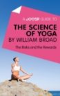Image for Joosr Guide to... The Science of Yoga by William Broad: The Risks and the Rewards.