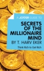 Image for Joosr Guide to... Secrets of the Millionaire Mind by T. Harv Eker: Think Rich to Get Rich.