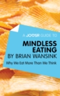 Image for Joosr Guide to... Mindless Eating by Brian Wansink: Why We Eat More Than We Think.