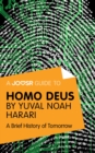 Image for Joosr Guide to... Homo Deus by Yuval Noah Harari: A Brief History of Tomorrow.