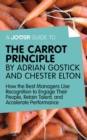 Image for Joosr Guide to... The Carrot Principle by Adrian Gostick and Chester Elton: How the Best Managers Use Recognition to Engage Their People, Retain Talent, and Accelerate Performance.
