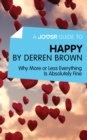 Image for Joosr Guide to... Happy by Derren Brown: Why More or Less Everything Is Absolutely Fine.