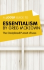 Image for Joosr Guide to... Essentialism by Greg McKeown: The Disciplined Pursuit of Less.