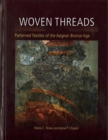 Image for Woven threads  : patterned textiles of the Aegean Bronze Age