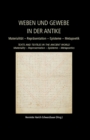 Image for Weben und Gewebe in der Antike: Materialitat - Reprasentation - Episteme - Metapoetik = Texts and textiles in the ancient world : materiality - representation - episteme - metapoetics