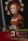 Image for A medieval woman&#39;s companion  : woman&#39;s lives in the European Middle Ages