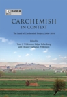 Image for Carchemish in context: the land of the Carchemish Project, 2006-2010 : vol. 4