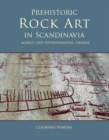 Image for Prehistoric rock art in Scandinavia: agency and environmental change