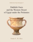 Image for Dakhleh Oasis and the Western Desert of Egypt under the Ptolemies : Monograph 17