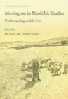 Image for Moving on in Neolithic studies  : understanding mobile lives