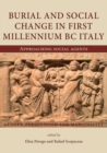 Image for Burial and social change in first-millennium BC Italy  : approaching social agents