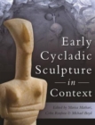 Image for Early Cycladic Sculpture in Context