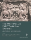 Image for The Parthian and early Sasanian empires: adaptation and expansion : proceedings of a conference held in Vienna, 14-16 June 2012
