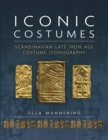 Image for Iconic costumes: Scandinavian Late Iron Age costume iconography : vol. 25