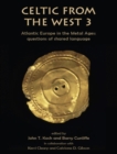 Image for Celtic from the West 3: Atlantic Europe in the Metal Ages : questions of shared language : XIX