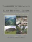Image for Fortified settlements in early medieval Europe: defended communities of the 8th-10th centuries