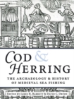 Image for Cod and herring  : the archaeology and history of medieval sea fishing