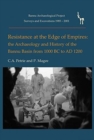 Image for Resistance at the edge of empires  : the archaeology and history of the Bannu Basin (Pakistan) from 1000 BC to AD 1200