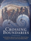 Image for Crossing boundaries: interdisciplinary approaches to the art, material culture, language and literature of the early medieval world : essays presented to Professor Emeritus Richard N. Bailey, OBE, on the occasion of his eightieth birthday
