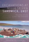 Image for Excavations at Milla Skerra, Sandwick, Unst: rhythms of life in Iron Age Shetland