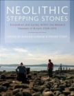 Image for Neolithic stepping stones  : excavation and survey within the western seaways of Britain, 2008-2014