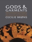 Image for Gods and garments: textiles in Greek sanctuaries in the 7th-1st centuries bc : 28