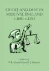Image for Credit and debt in medieval England, c.1180-c.1350