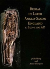 Image for Burial in Later Anglo-Saxon England, c.650-1100 AD