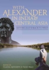 Image for With Alexander in India and Central Asia  : moving east and back to west