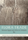 Image for Flora trade between Egypt and Africa in antiquity: proceedings of a conference held in Naples, Italy, 13 April 2015