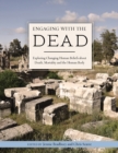 Image for Engaging with the dead: exploring changing human beliefs about death, mortality and the human body