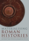 Image for Materialising Roman histories