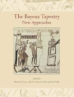 Image for The Bayeux Tapestry  : new approaches