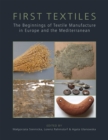 Image for First textiles: the beginnings of textile manufacture in Europe and the Mediterranean